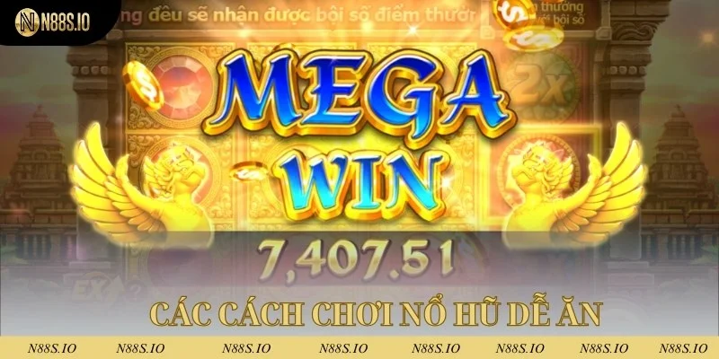 Cách Chơi Nổ Hũ Dễ Ăn Jackpot Nhất Trong Năm 2025 2 Các cách chơi nổ hũ dễ ăn tại n88