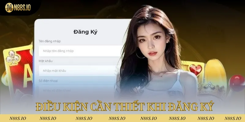 Đăng Ký N88 - Trở Thành Hội Viên Chính Thức Sau Vài Bước 3 Điều kiện cần thiết với thành viên khi đăng ký