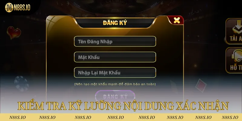 Đăng Ký N88 - Trở Thành Hội Viên Chính Thức Sau Vài Bước 5 Kiểm tra kỹ lưỡng nội dung khi nhấn xác nhận