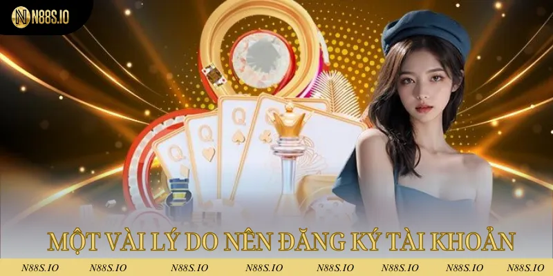 Đăng Ký N88 - Trở Thành Hội Viên Chính Thức Sau Vài Bước 2 Một vài lý do mà bet thủ nên đăng ký tài khoản