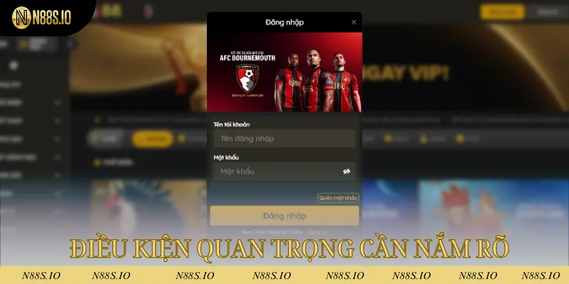 Đăng nhập N88 - Đặt Chân Đến Không Gian Cá Cược Xanh Chín 2 Điều kiện quan trọng mà bet thủ cần nắm rõ khi đăng nhập vào nhà cái