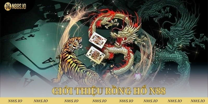 Rồng Hổ N88 - Bí Quyết Làm Giàu Mới Nhất Trong Năm 2025 2 Rồng hổ N88 là game bài đình đám trên thị trường hiện nay
