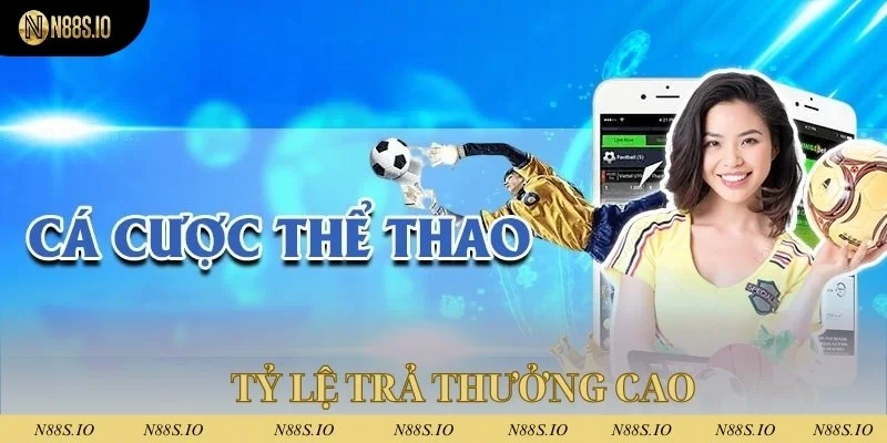 Tỷ lệ trả thưởng siêu cao tại sảnh Sports N88